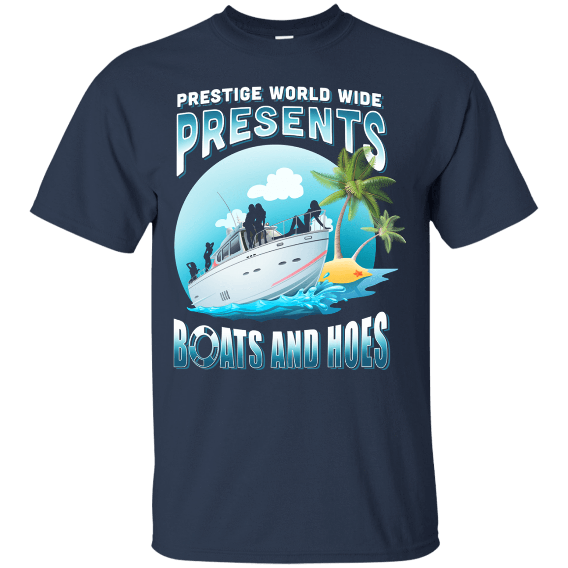 Prestige Worldwide Present Boats And Hoes T-Shirt & Hoodie | Teecentury.com