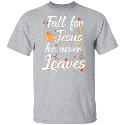 Fall For Jesus He Never Leaves Christian Lover Autumn Gift T-Shirt & Hoodie | Teecentury.com