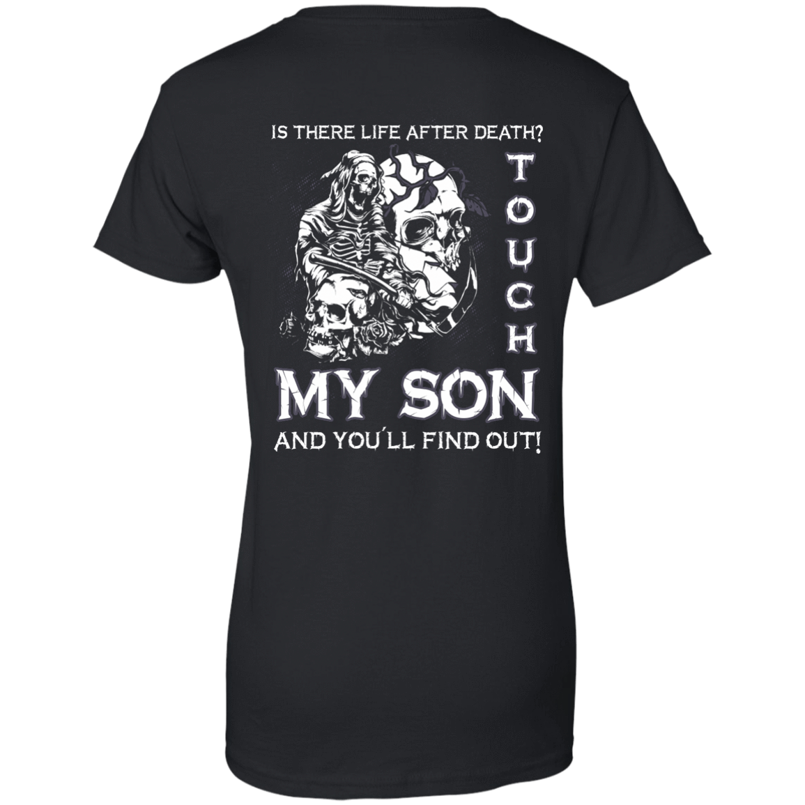 Is There Life After Death Touch My Son And You'll Find Out T-Shirt & Hoodie | Teecentury.com