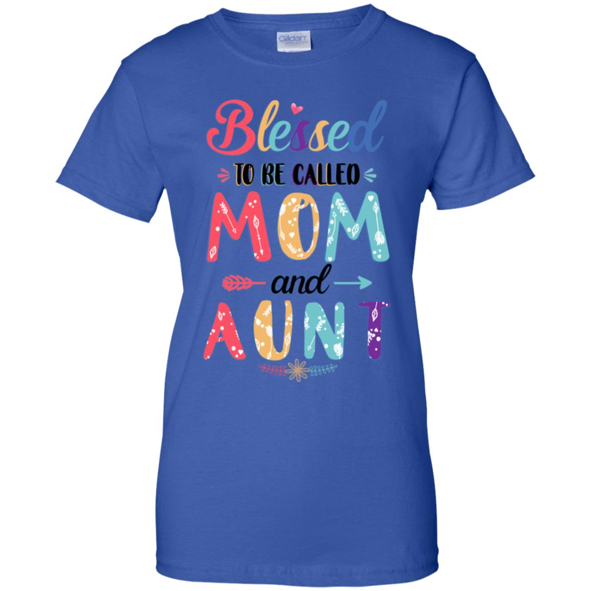 Blessed To Be Called Mom And Aunt Mothers Day Gift T-Shirt & Hoodie | Teecentury.com