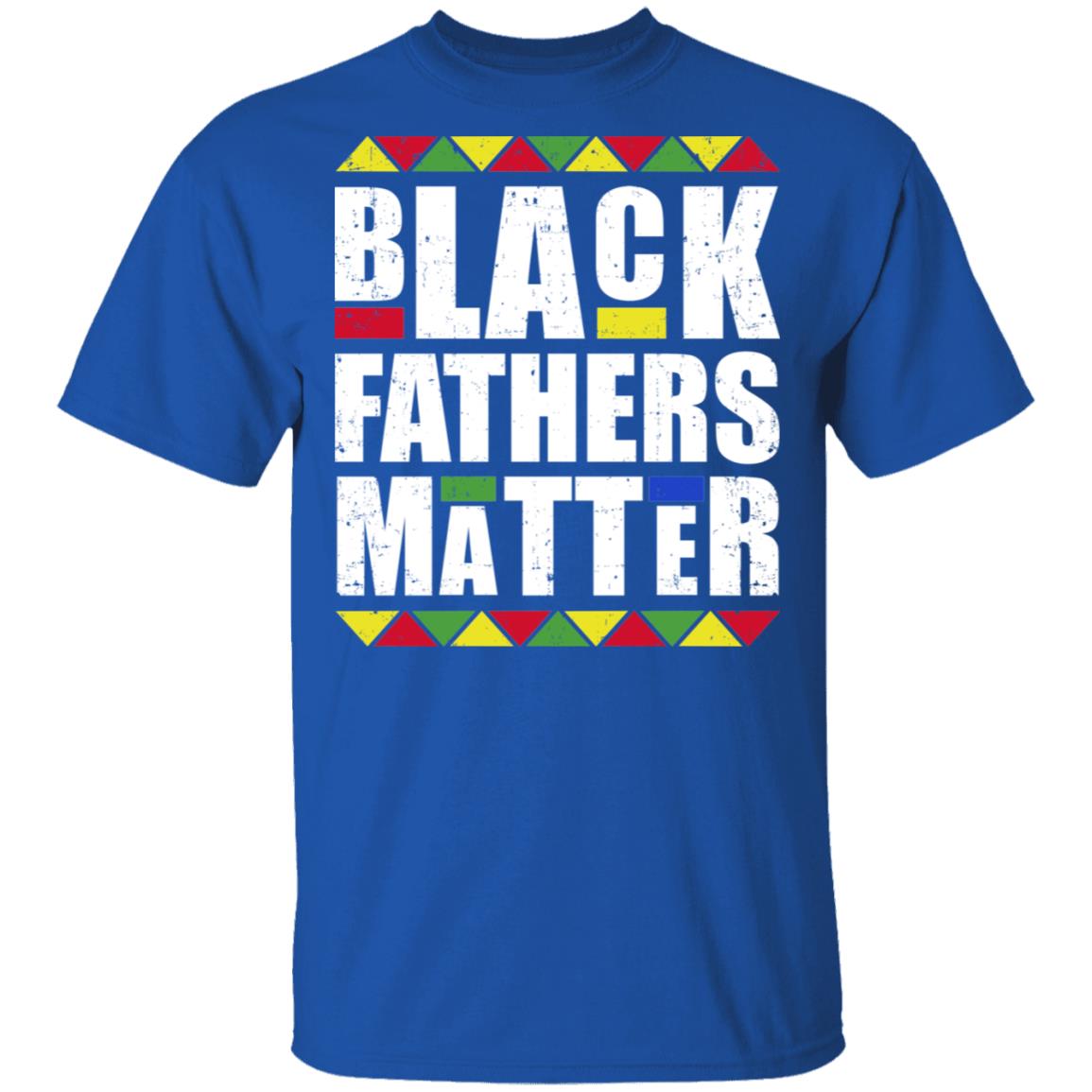 Black Fathers Matter Dad American History Month T-Shirt & Hoodie | Teecentury.com
