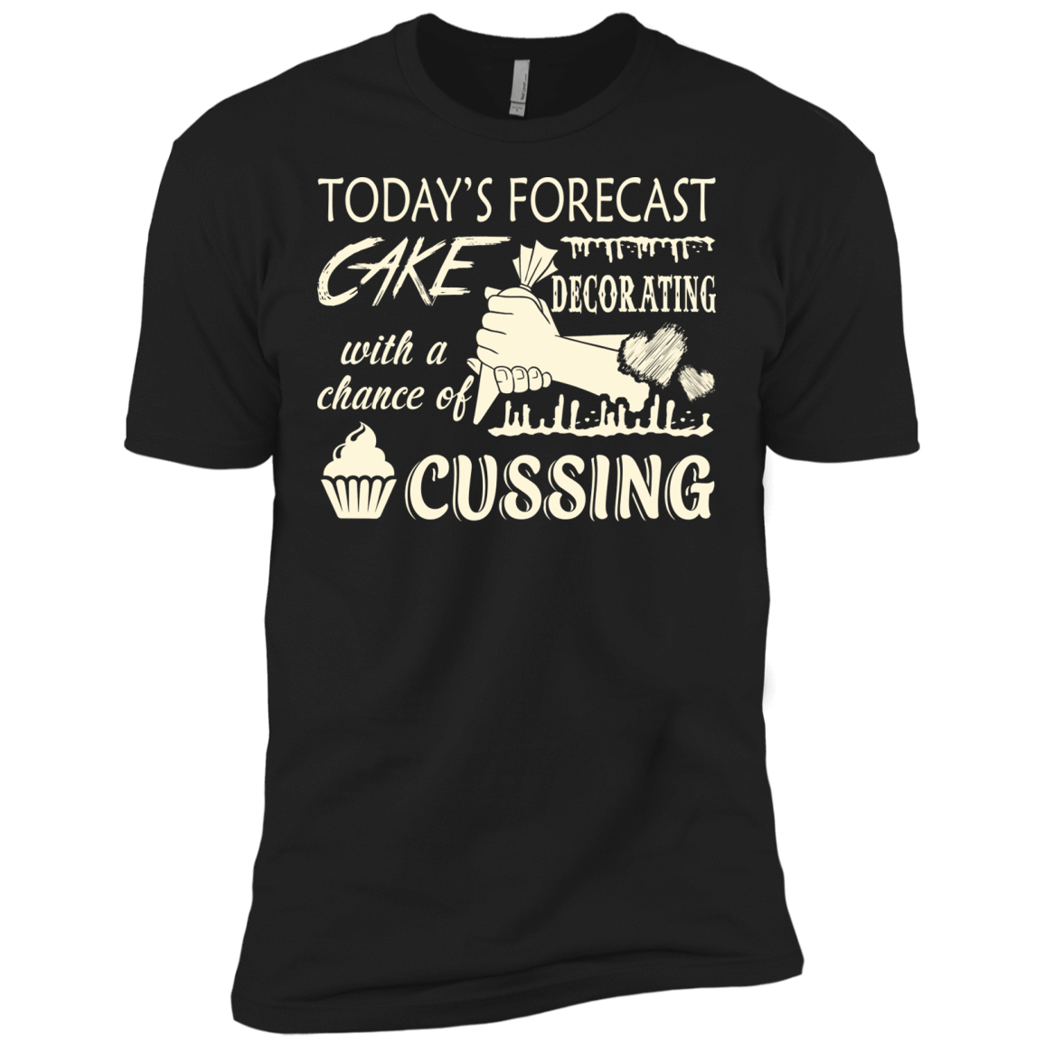 Today's Forecast Cake Decorating With A Chance Of Cussing T-Shirt & Hoodie | Teecentury.com