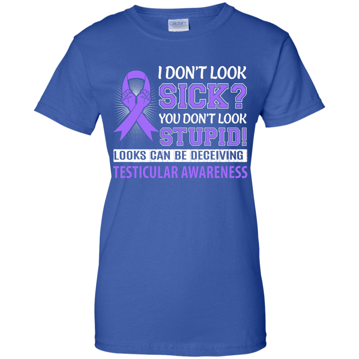 I Don't Look Sick Testicular Awareness T-Shirt & Hoodie | Teecentury.com
