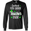 Luckiest 4th Grade Teacher Ever Irish St Patricks Day T-Shirt & Hoodie | Teecentury.com