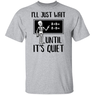 I'll Just Wait Until It's Quiet Funny Math Teacher Halloween T-Shirt & Hoodie | Teecentury.com