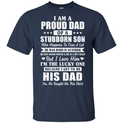 Lucky Dad Have A Stubborn Son Was Born In October T-Shirt & Hoodie | Teecentury.com