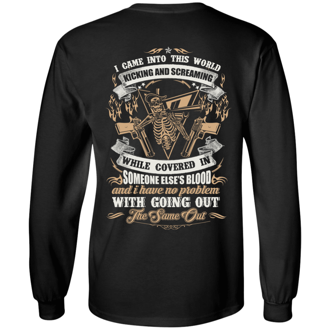 I Came Into This World Kicking and Screaming T-Shirt & Hoodie | Teecentury.com