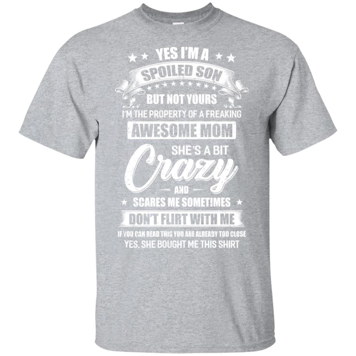 Yes Im A Spoiled Son But Not Yours Funny Mom Gift T-Shirt & Hoodie | Teecentury.com