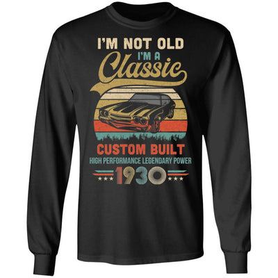 I'm Not Old I'm A Classic Born 1930 92th Birthday Gift T-Shirt & Hoodie | Teecentury.com