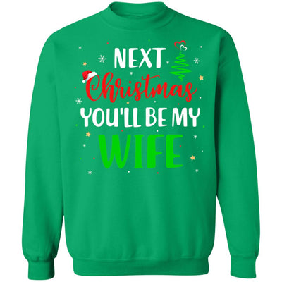 Next Christmas You Will Be My Wife Matching Couple Christmas T-Shirt & Sweatshirt | Teecentury.com