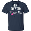 Flat Chested Cancer Free Breast Cancer Survivor T-Shirt & Hoodie | Teecentury.com