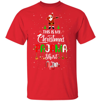 This Is My Christmas Pajama Funny Dabbing Santa Claus T-Shirt & Sweatshirt | Teecentury.com