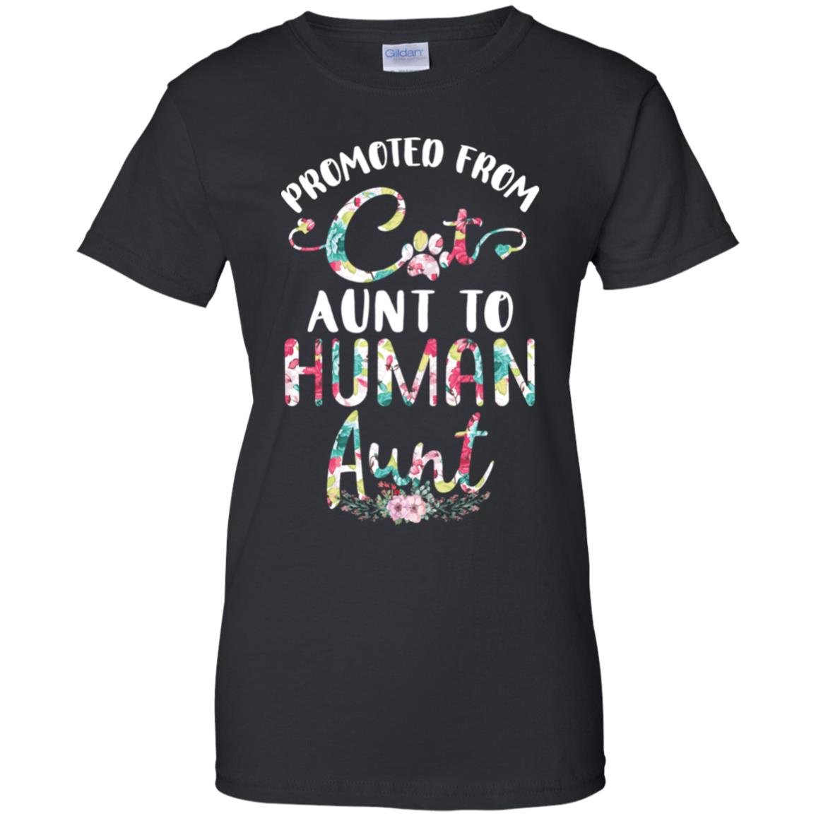 Floral Promoted From Cat Aunt To Human Aunt Gift T-Shirt & Tank Top | Teecentury.com