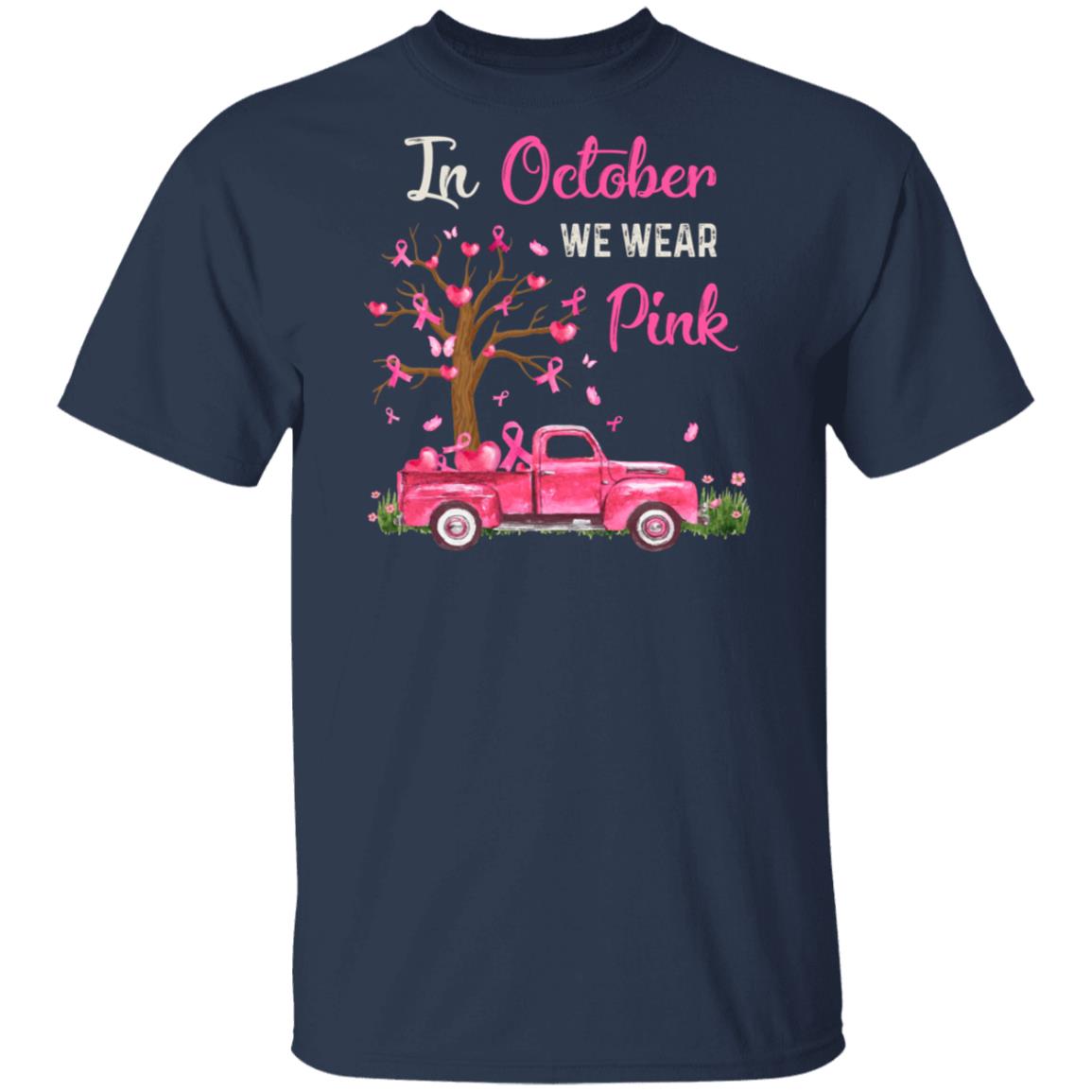 In October We Wear Pink Support Breast Cancer Awareness T-Shirt & Hoodie | Teecentury.com