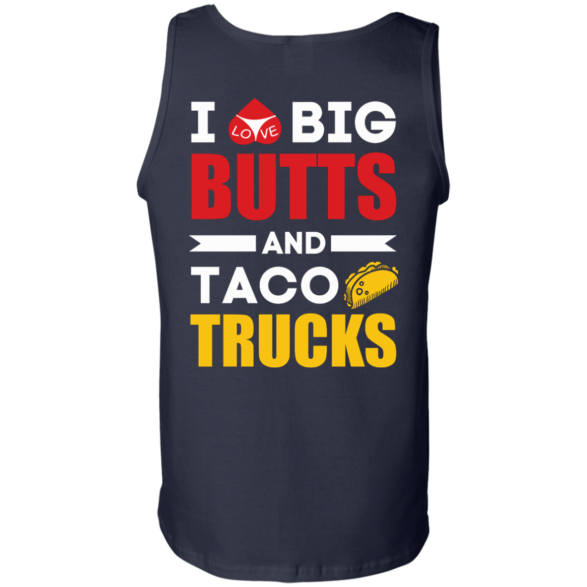 I Love Big Butts And Taco Trucks T-Shirt & Hoodie | Teecentury.com