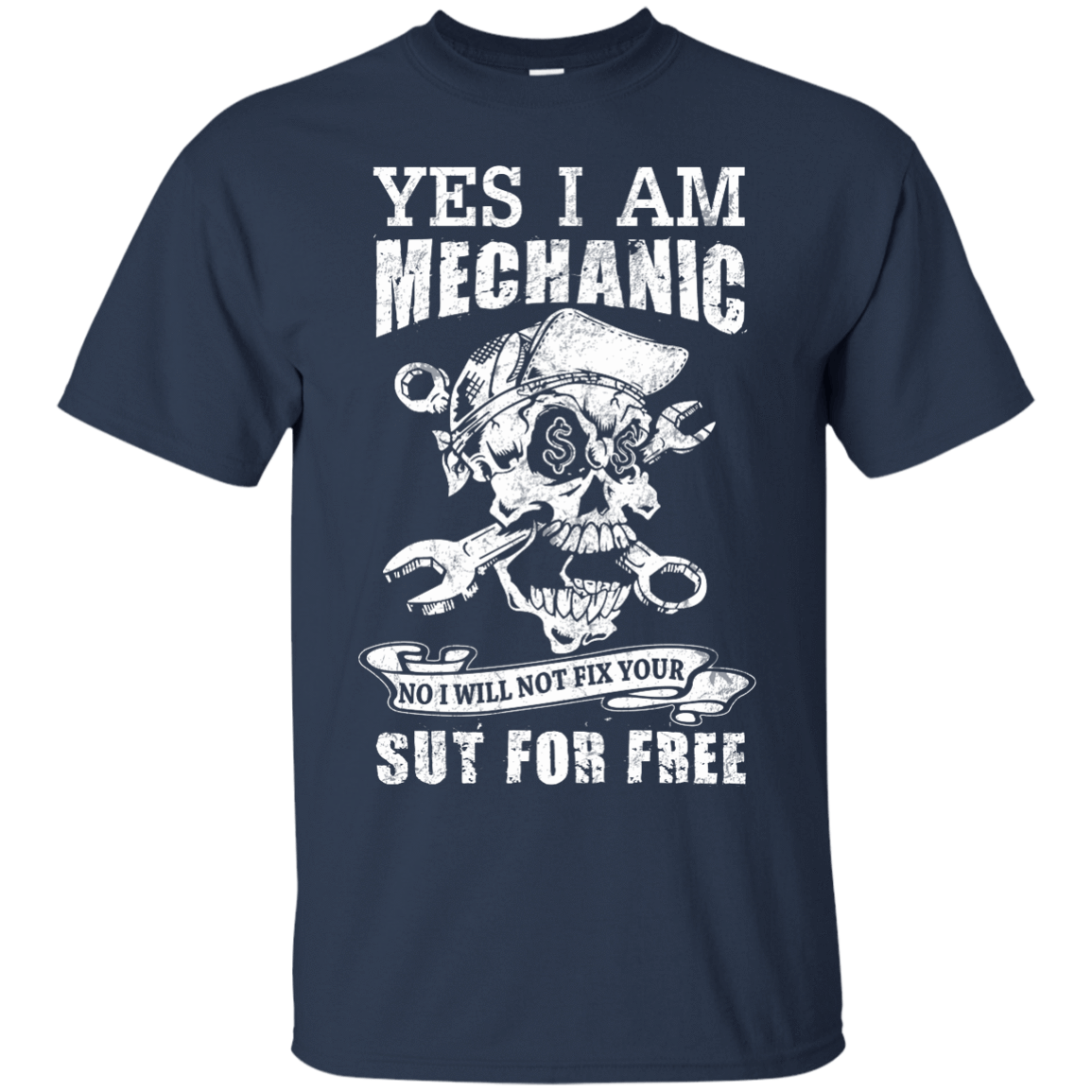 Yes I Am A Mechanic No I Will Not Fix Your Sut For Free T-Shirt & Hoodie | Teecentury.com