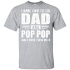 I Have Two Titles Dad And Pop Pop Fathers Day Gift Dad T-Shirt & Hoodie | Teecentury.com