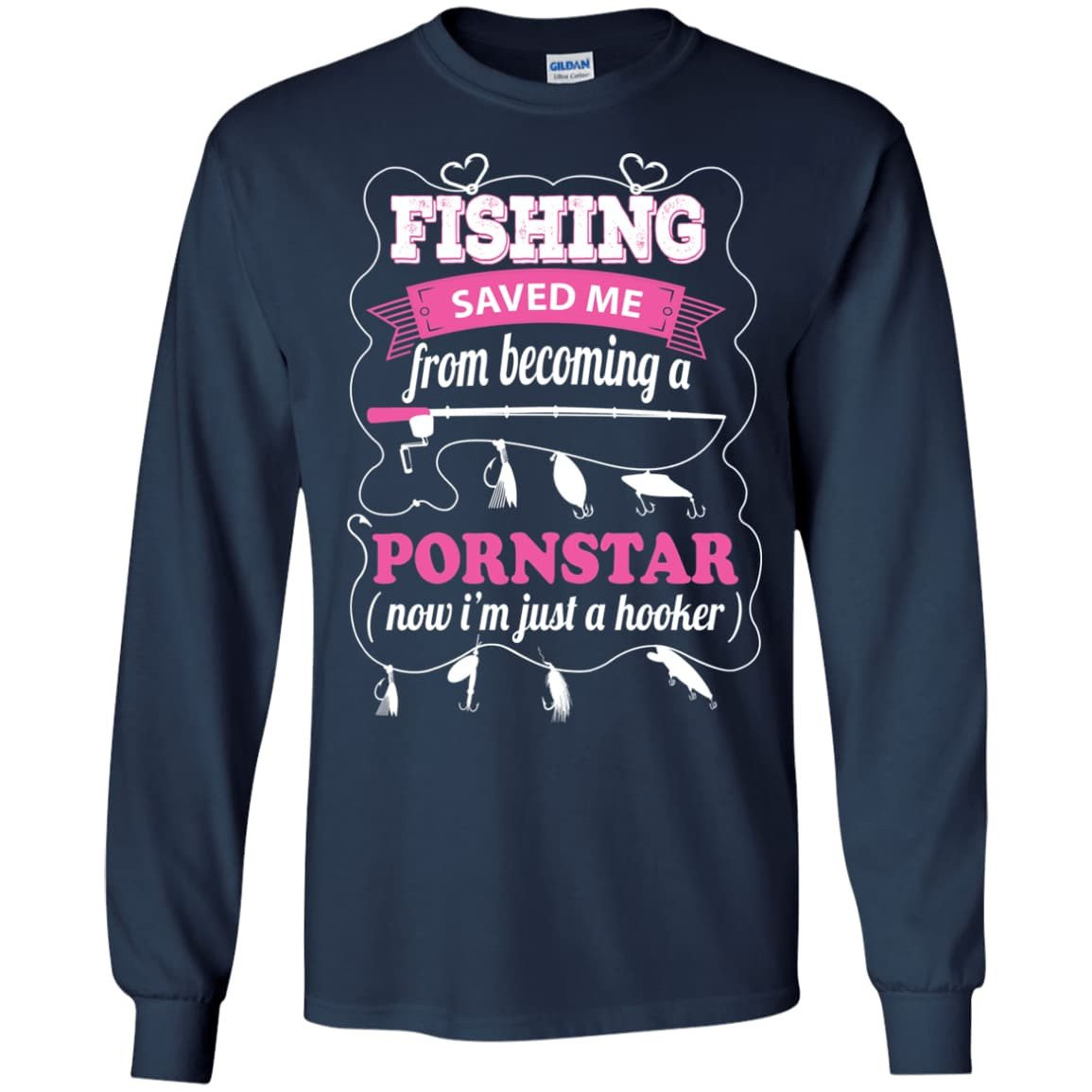 Fishing Saved Me From Becoming Pornstar T-Shirt & Hoodie | Teecentury.com