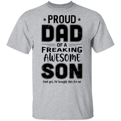 Proud Dad Of A Freaking Awesome Son Funny Fathers Day T-Shirt & Hoodie | Teecentury.com