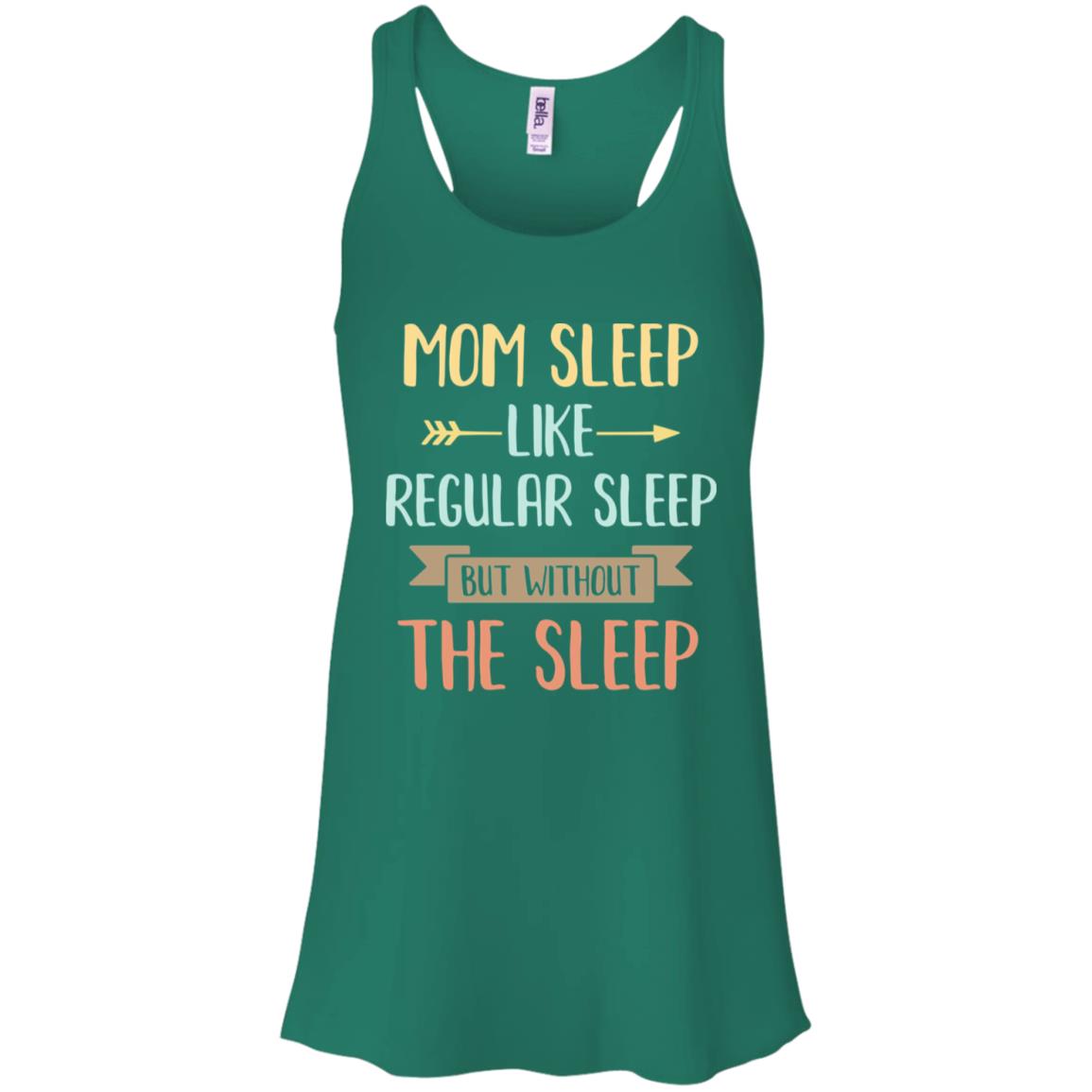 Funny Mom Sleep Like Regular Sleep Mommy Mothers Day T-Shirt & Tank Top | Teecentury.com