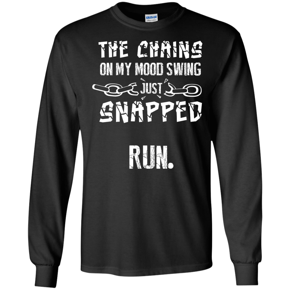The Chains On My Mood Swing Just Snapped Run T-Shirt & Hoodie | Teecentury.com