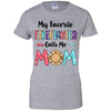 My Favorite Firefighter Calls Me Mom Mothers Day Gift T-Shirt & Hoodie | Teecentury.com