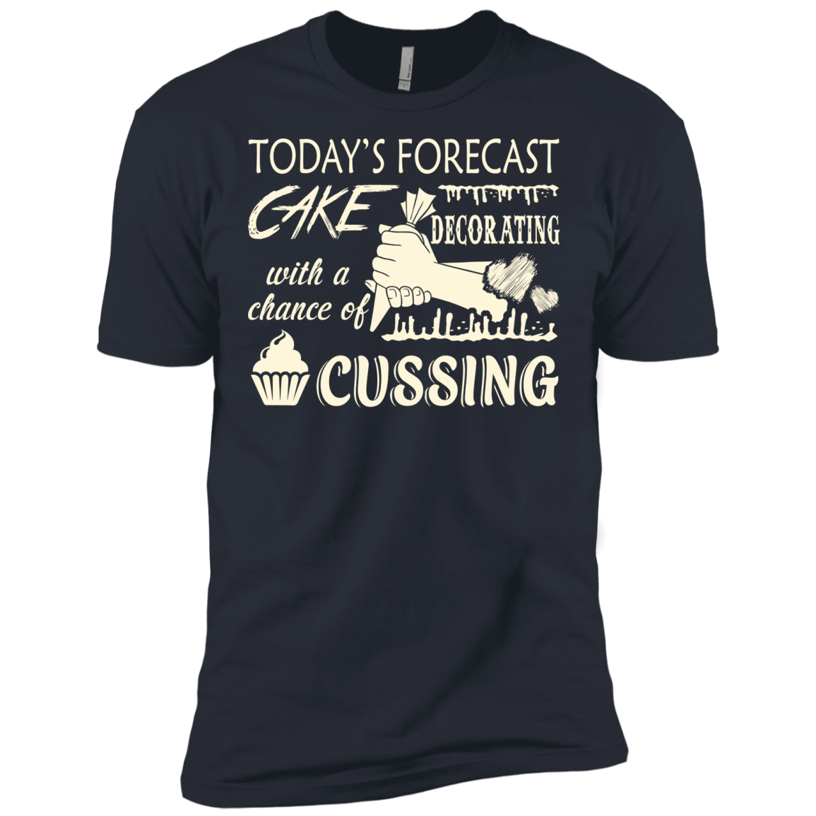 Today's Forecast Cake Decorating With A Chance Of Cussing T-Shirt & Hoodie | Teecentury.com