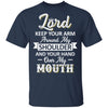 Lord Keep Your Arm Around My Shoulder And Hand Over My Mouth T-Shirt & Hoodie | Teecentury.com