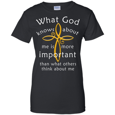What God Knows About Me Is More Important T-Shirt & Hoodie | Teecentury.com