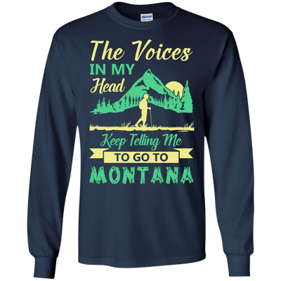 The Voices In My Head Keep Telling Me To Go To Montana T-Shirt & Hoodie | Teecentury.com