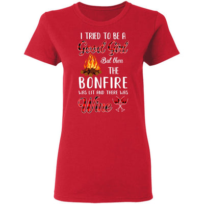 I Tried To Be A Good Girl But The Bonfire And Wine T-Shirt & Hoodie | Teecentury.com