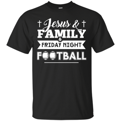JESUS FAMILY Friday night FOOTBALL T-Shirt & Hoodie | Teecentury.com