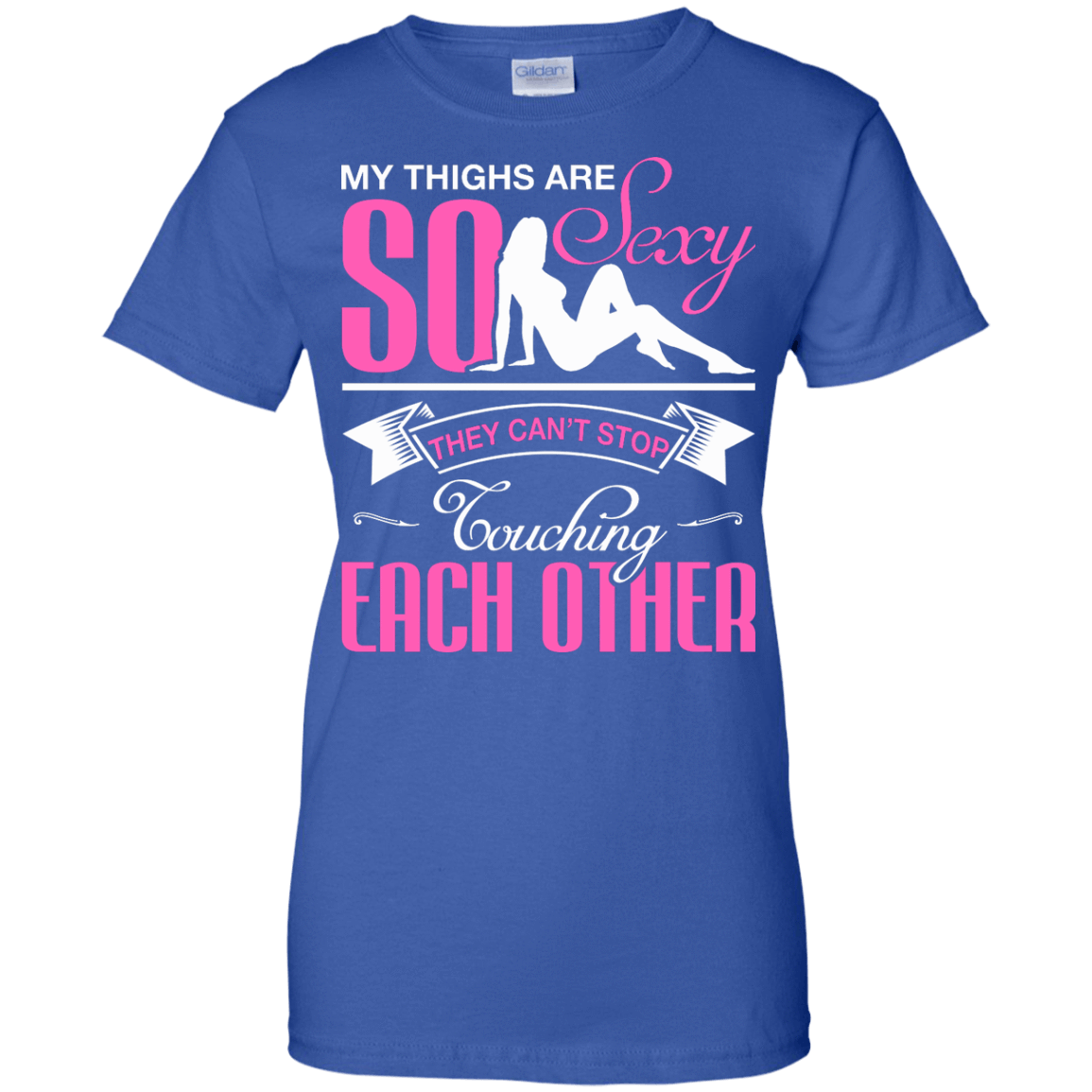 My Thighs Are So Sexy They Can't Stop Touching T-Shirt & Hoodie | Teecentury.com