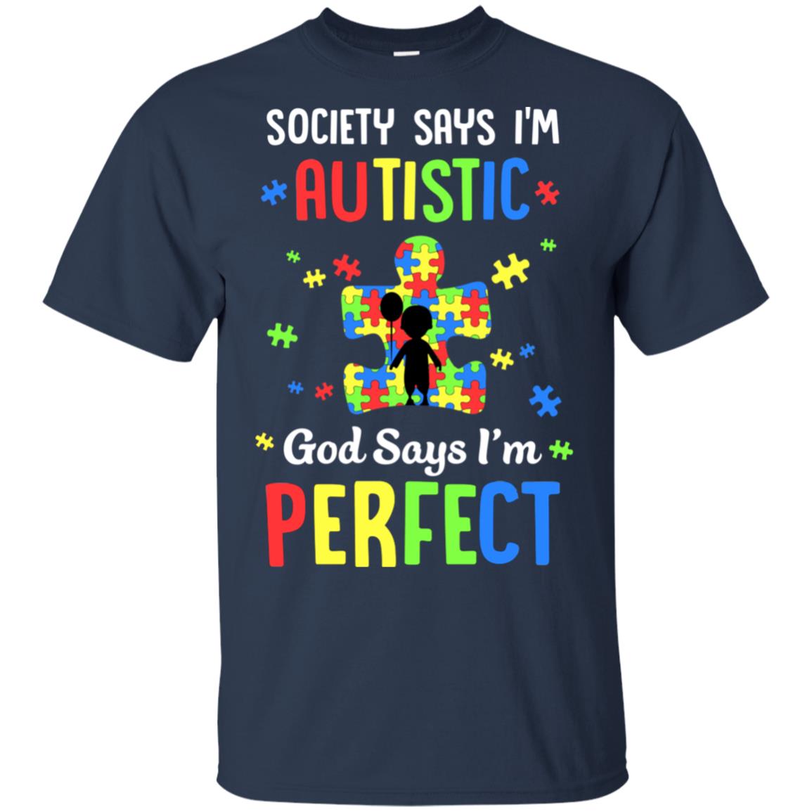 Society Says I Am Autistic God Says I Am Perfect Autism T-Shirt & Hoodie | Teecentury.com