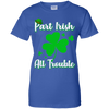 St Patricks Day Part Irish All Trouble Funny Party T-Shirt & Hoodie | Teecentury.com