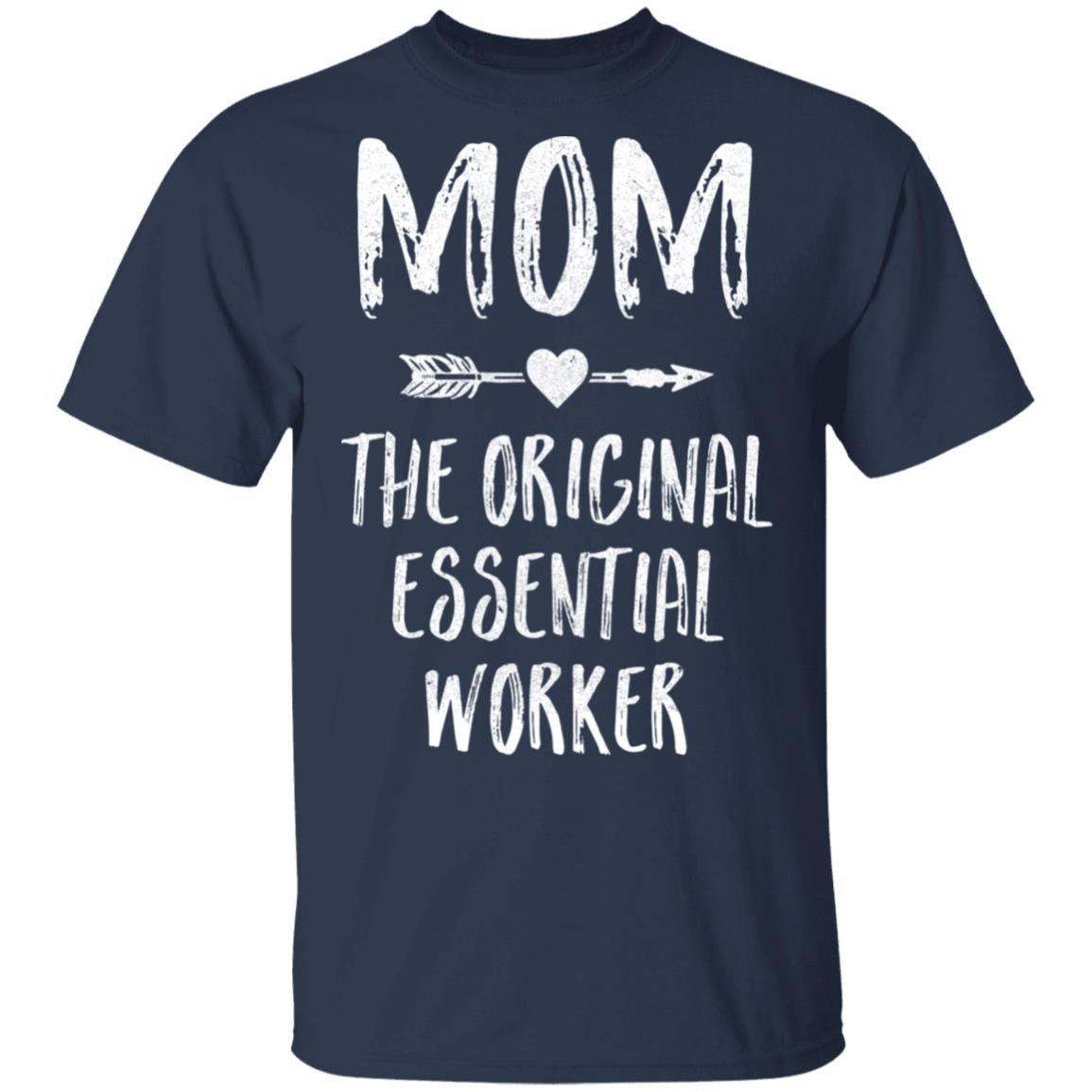 Mom The Original Essential Worker Mothers Day Gifts T-Shirt & Hoodie | Teecentury.com