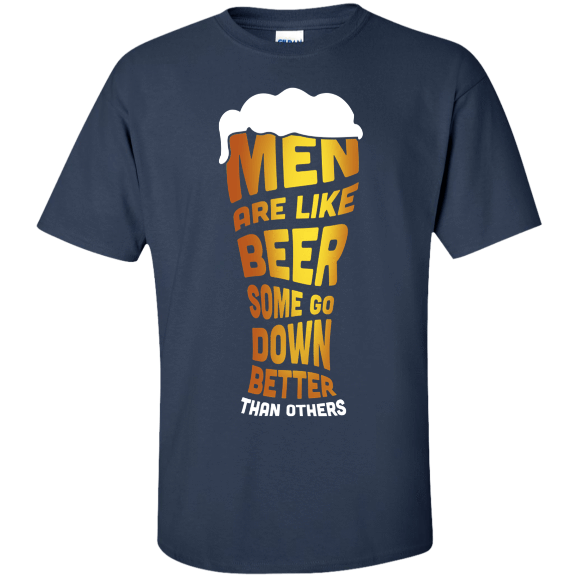 Men Are Like Beer Some Go Down Better Than Others T-Shirt & Hoodie | Teecentury.com