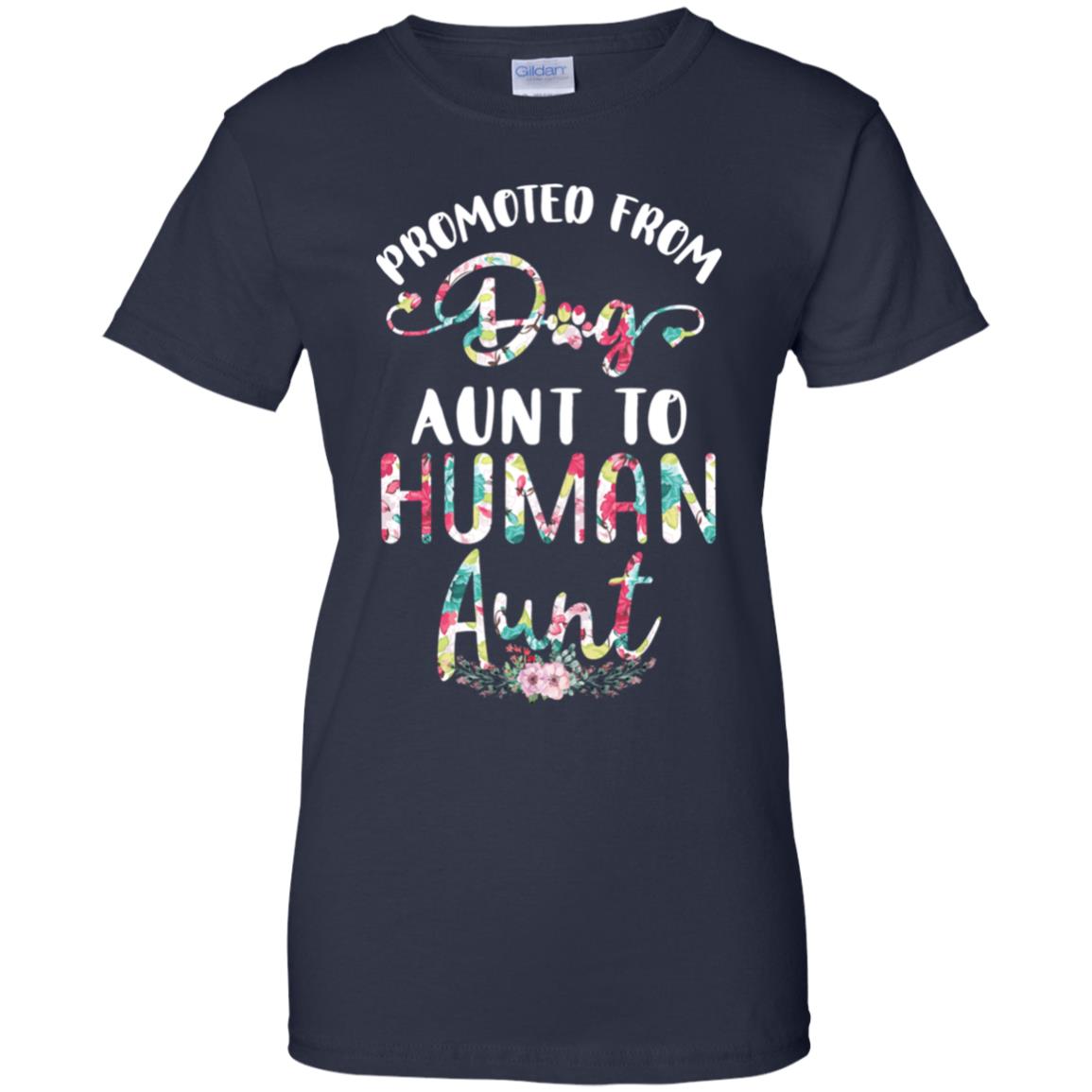 Floral Promoted From Dog Aunt To Human Aunt Gift T-Shirt & Tank Top | Teecentury.com