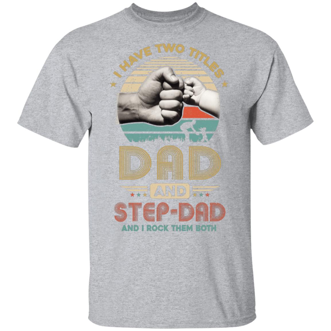 Vintage I Have Two Title Dad And Step-Dad Funny Fathers Day T-Shirt & Hoodie | Teecentury.com