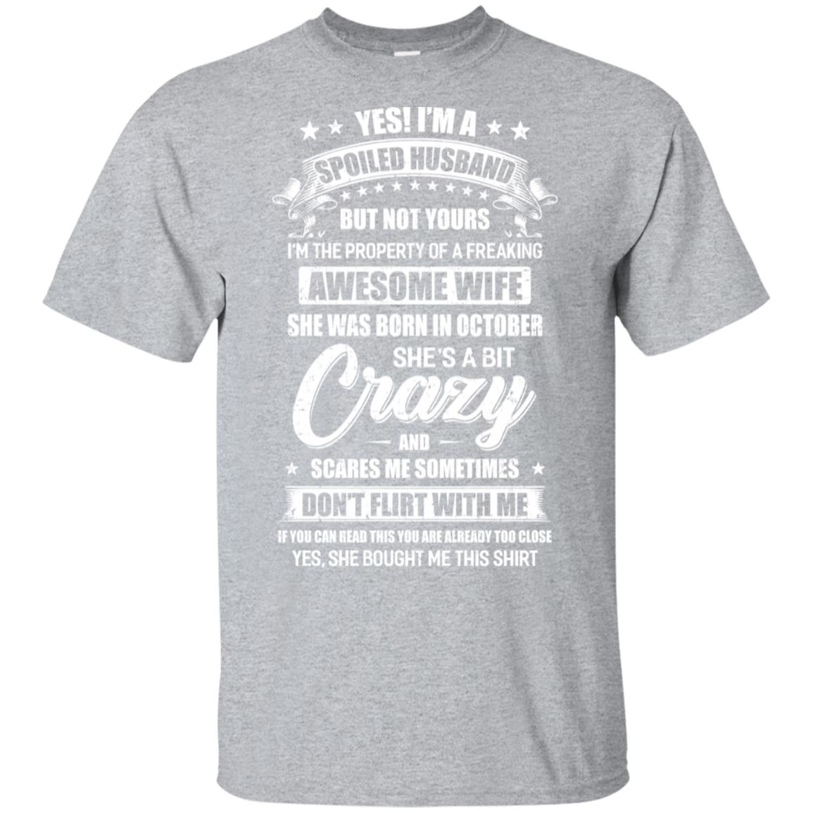 Yes I'm A Spoiled Husband Of A October Wife Funny T-Shirt & Hoodie | Teecentury.com
