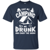 Take Me Camping Get Me Drunk And Enjoy The Show T-Shirt & Hoodie | Teecentury.com