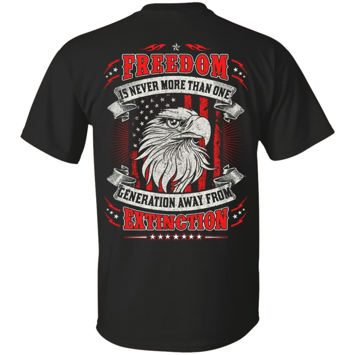 Freedom Is Never More Than One Generation Away From Extinction T-Shirt & Hoodie | Teecentury.com