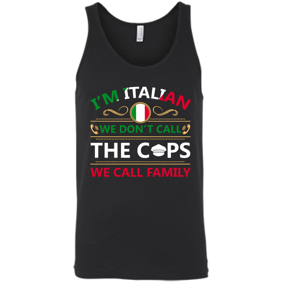 I'm Italian We Don't Call The Cops We Call Family T-Shirt & Hoodie | Teecentury.com