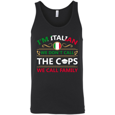I'm Italian We Don't Call The Cops We Call Family T-Shirt & Hoodie | Teecentury.com