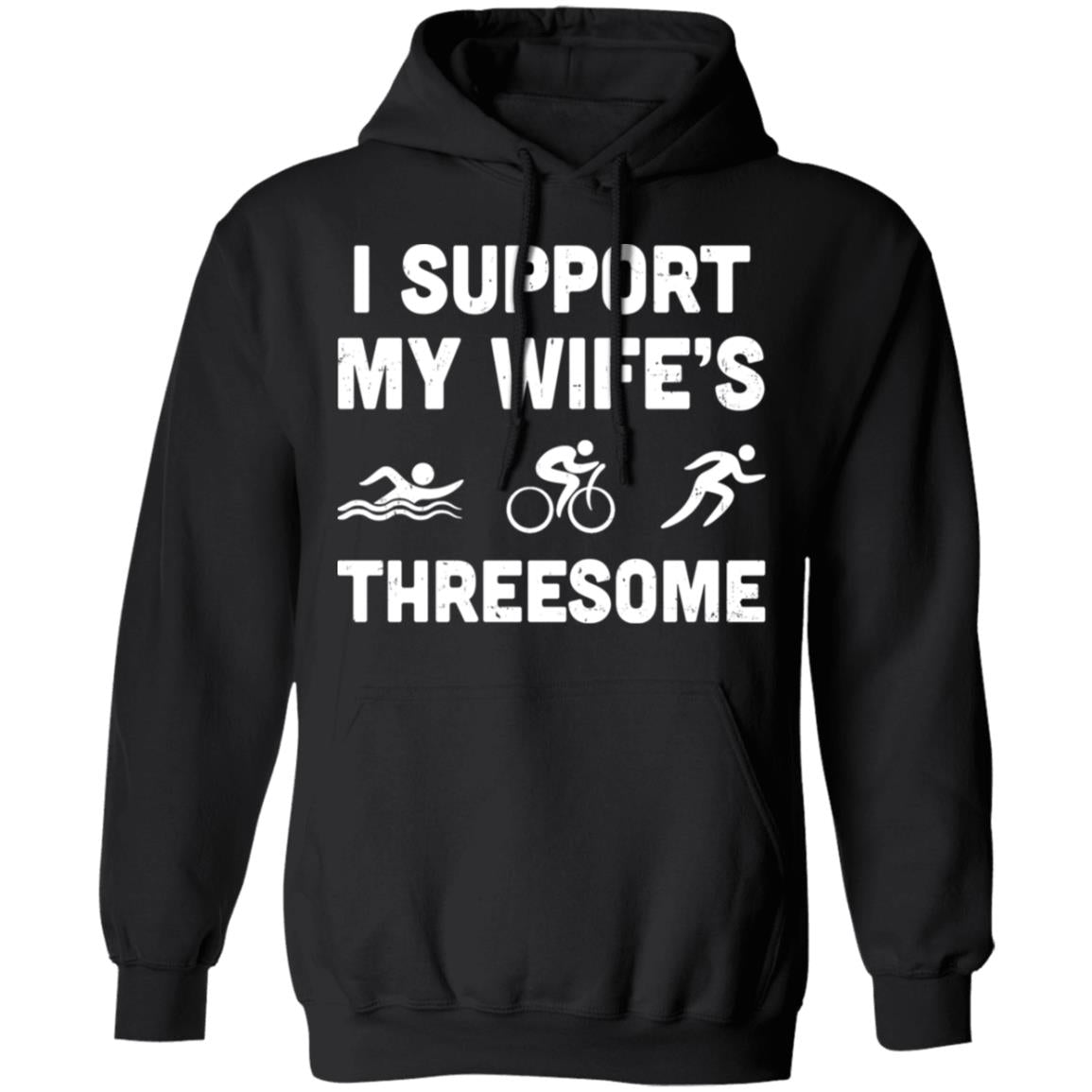 Triathlon I Support My Wife's Threesome Funny Husband T-Shirt & Hoodie | Teecentury.com