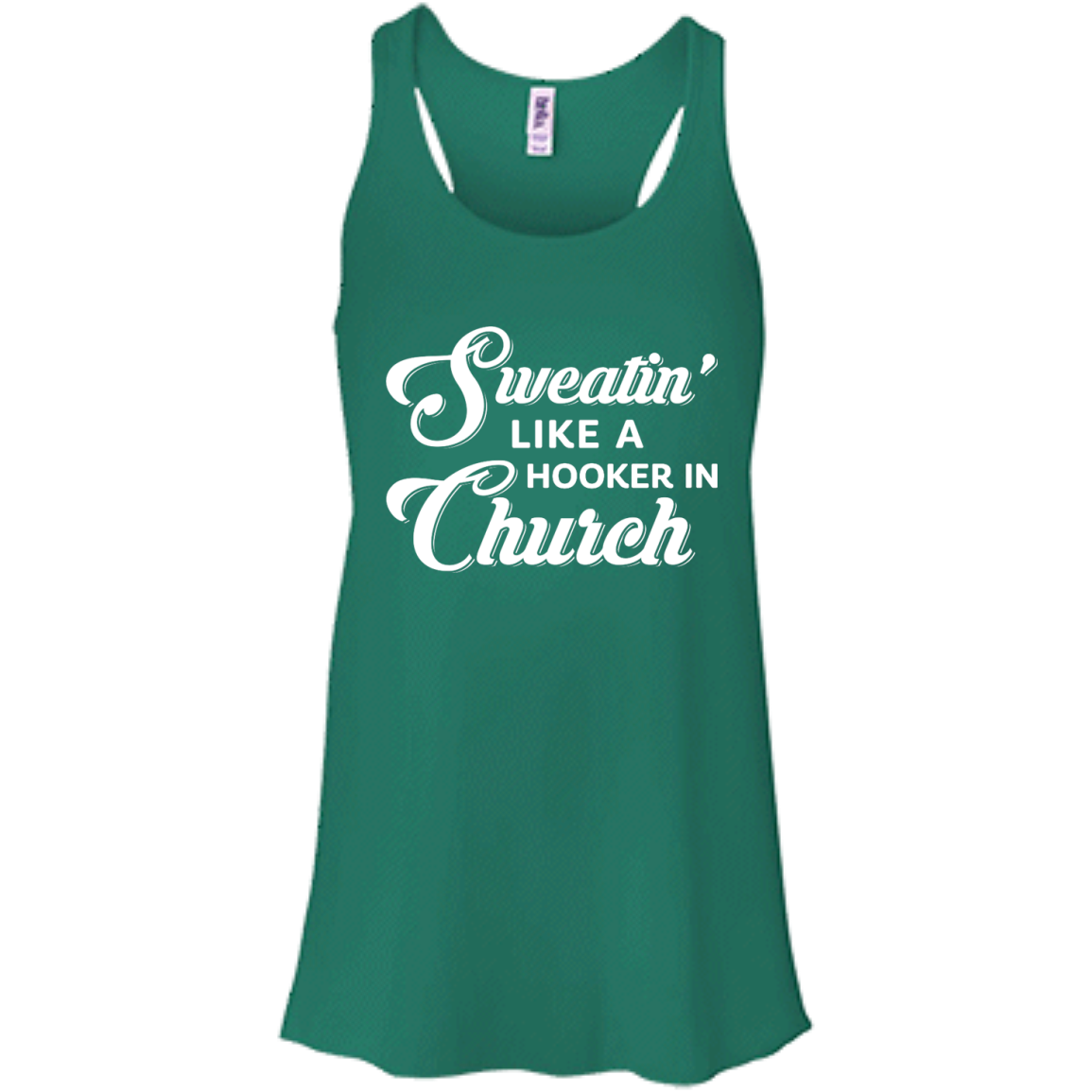Sweatin' Like A Hooker In Church T-Shirt & Tank Top | Teecentury.com