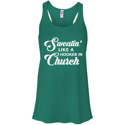 Sweatin' Like A Hooker In Church T-Shirt & Tank Top | Teecentury.com