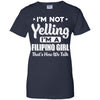 I'm Not Yelling I'm A Filipino Girl Thats How We Talk T-Shirt & Hoodie | Teecentury.com