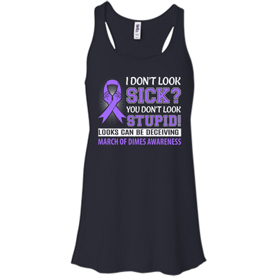 I Don't Look Sick March Of Dimes Awareness T-Shirt & Hoodie | Teecentury.com