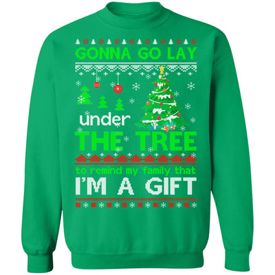 Gonna Go Lay Under The Tree To Remind That I Am A Gift Ugly T-Shirt & Sweatshirt | Teecentury.com